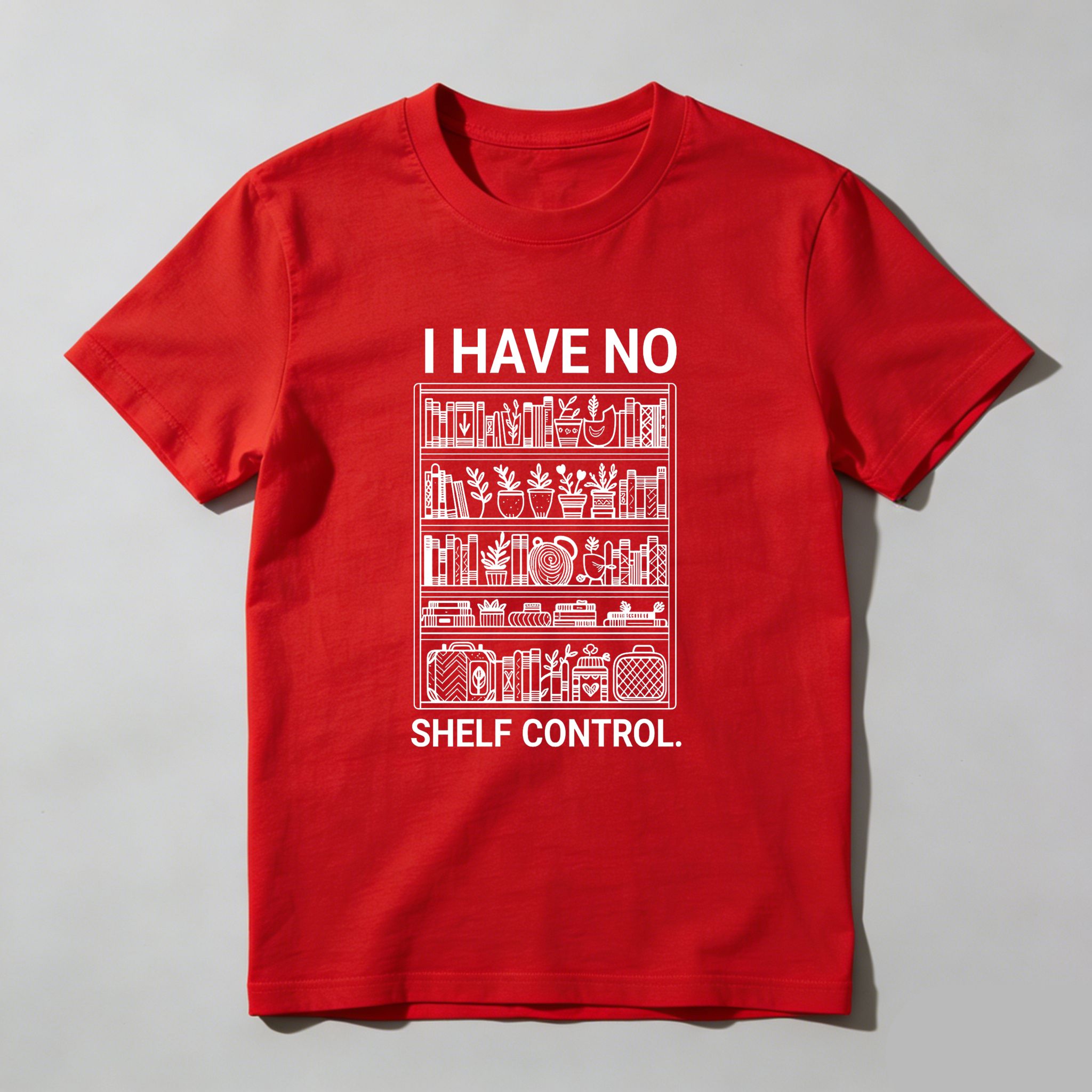 Wardrobecart I Have No Shelf Control Bookshelf Design Unisex Classic T-shirt