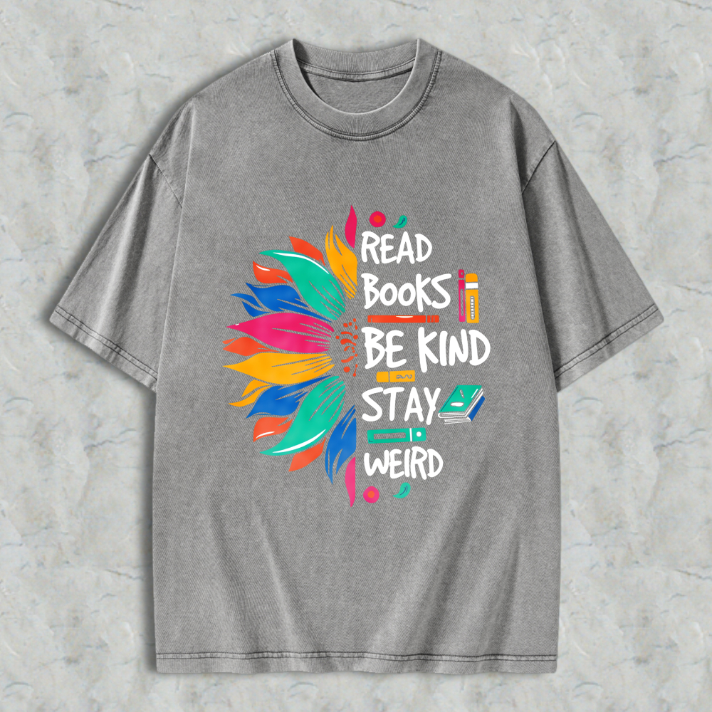 Wardrobecart Colorful Sunflower With Read Books Be Kind Stay Weird Text Unisex Washed T-shirt