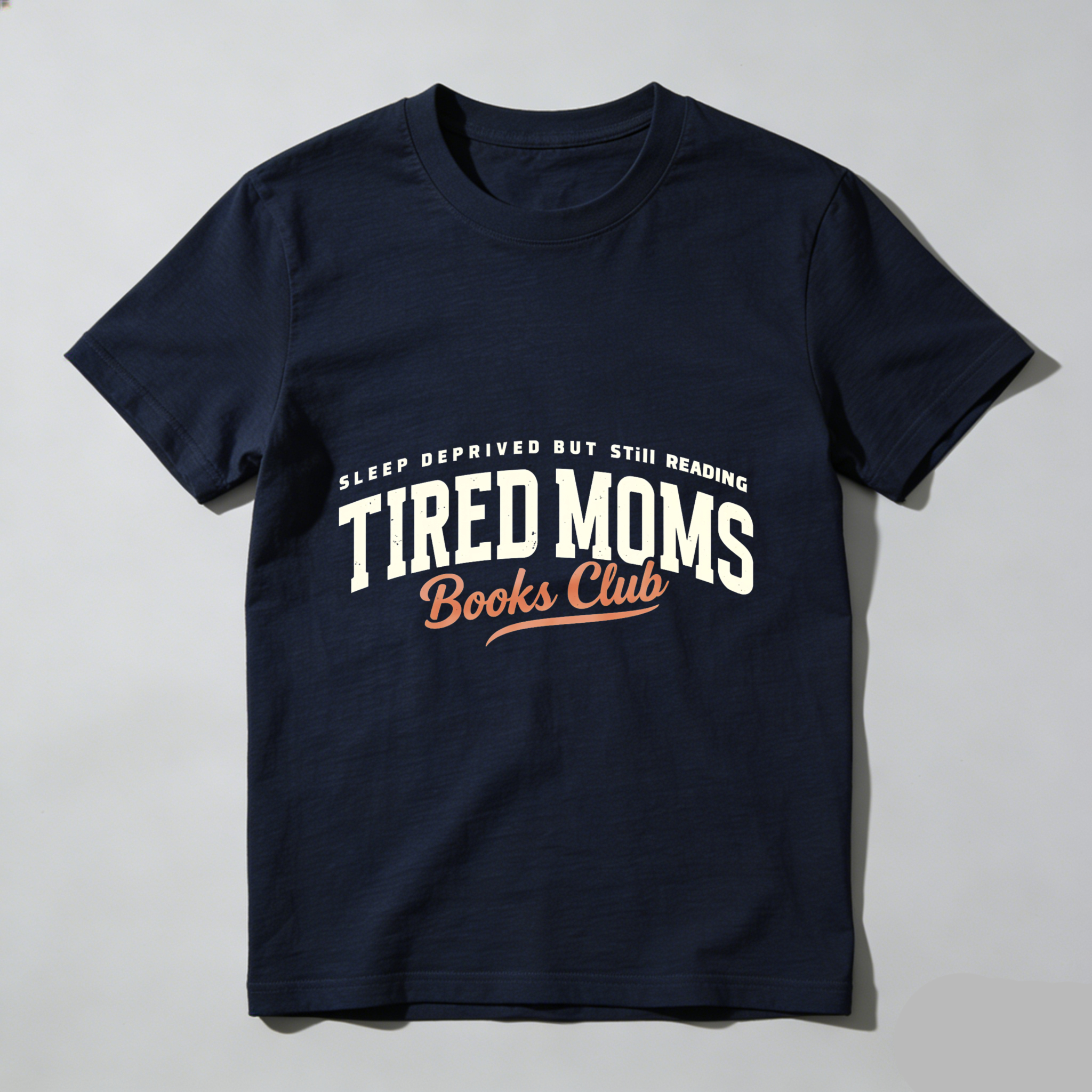 Wardrobecart Sleep Deprived But Still Reading   Tired Moms Books Club Tshirt