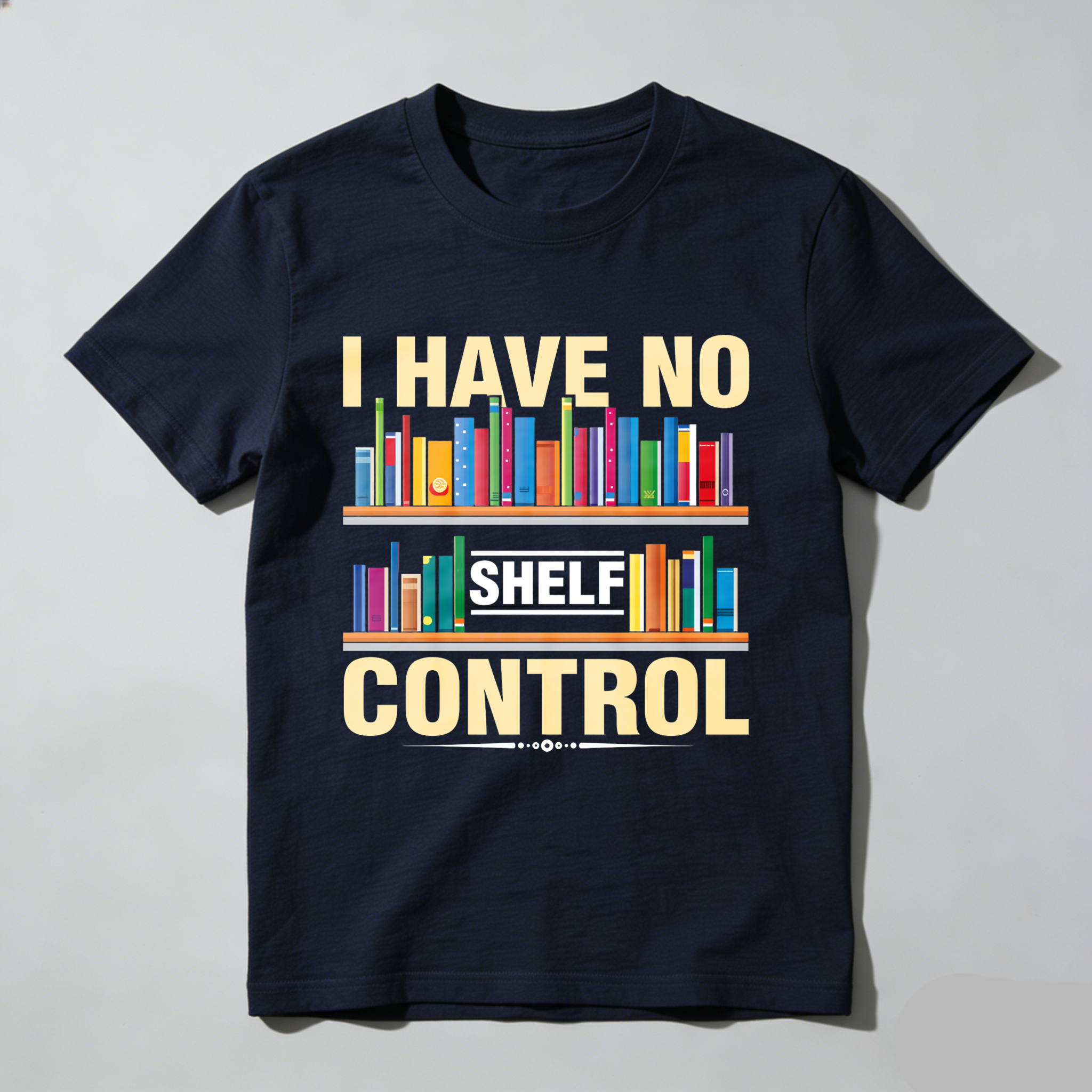 Wardrobecart I Have No Shelf Control Bookshelf Design Unisex Classic T-shirt