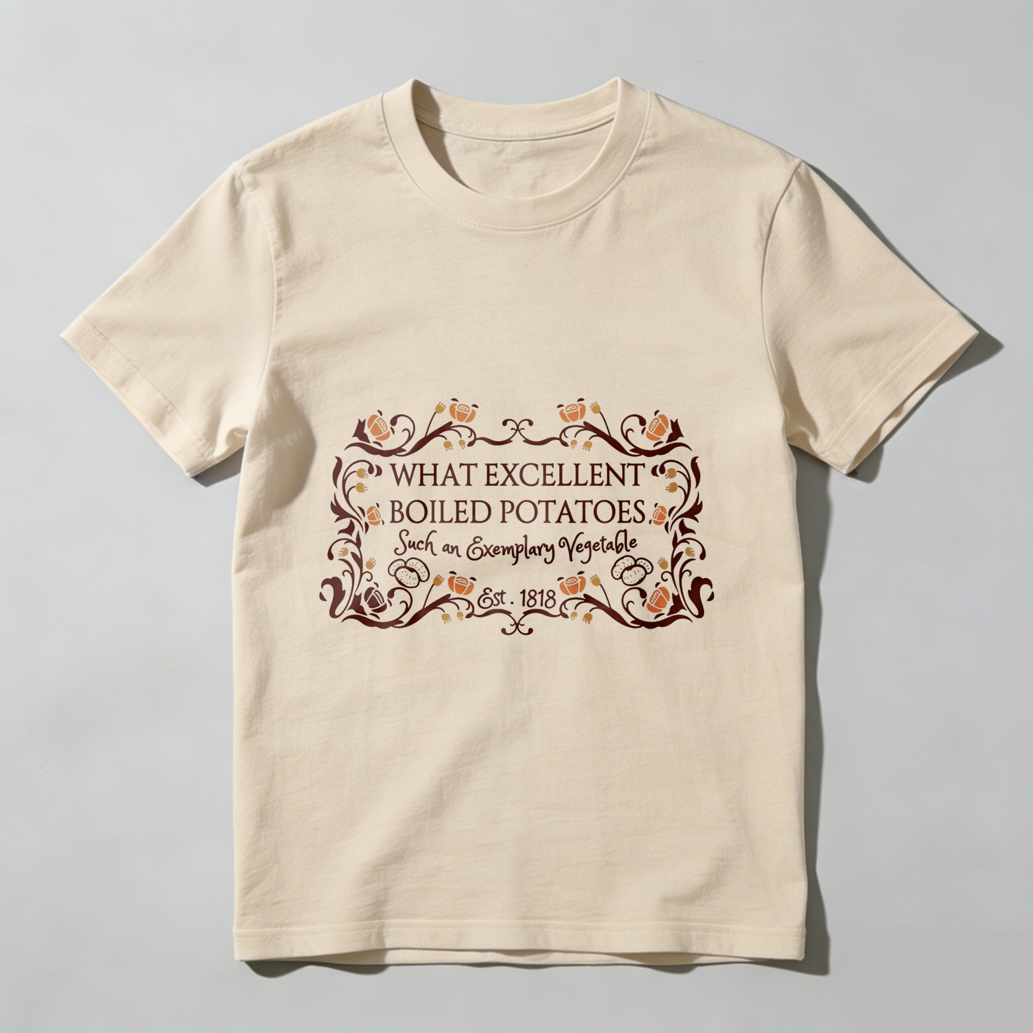 Wardrobecart What Excellent Boiled Potatoes Such An Everyday Vegetable Est 1812 Tshirt
