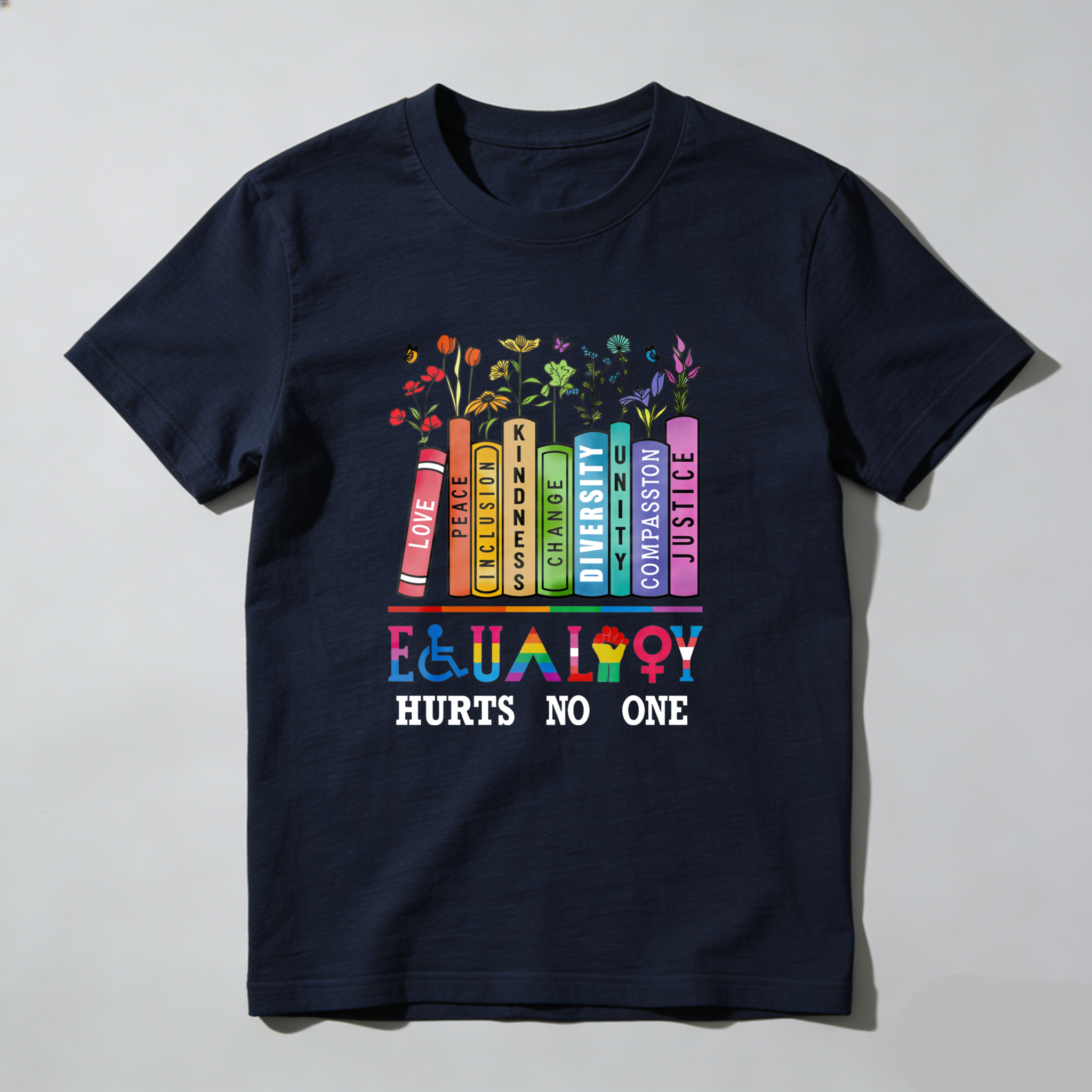Wardrobecart Love Peace Inclusion Kindness Diversity Change Compassion Justice Equality Hurts No One Tshirt