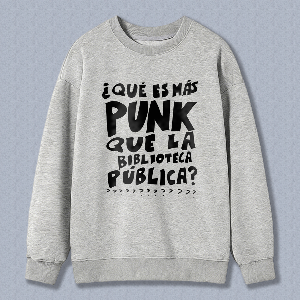 Wardrobecart What Is More Punk Than The Public Library Unisex Classic Sweatshirt