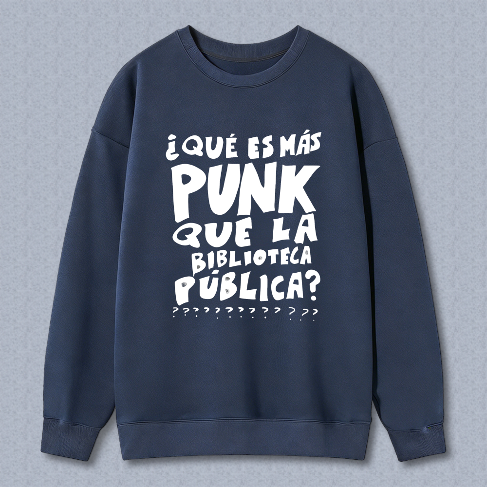 Wardrobecart What Is More Punk Than The Public Library Unisex Classic Sweatshirt