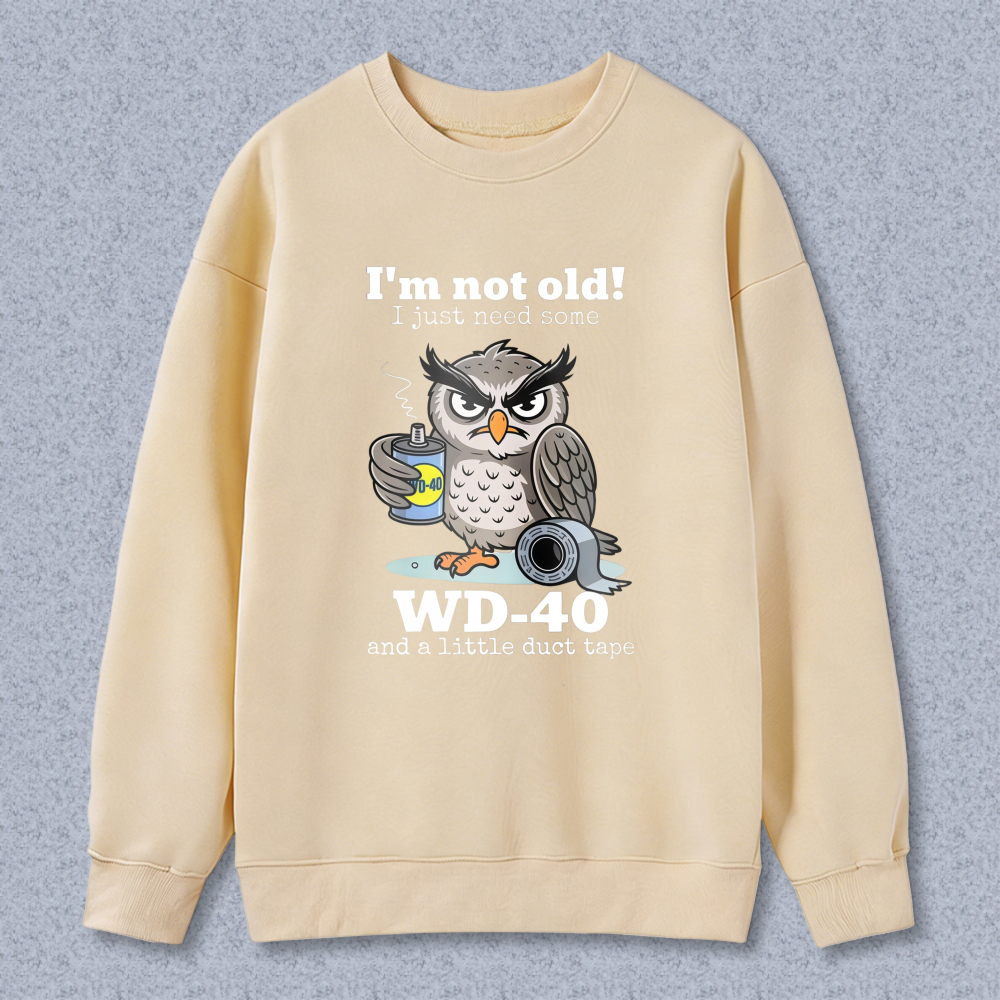 Owl With Wd 40 And Duct Tape I M Not Old I Just Need Some T-shirt