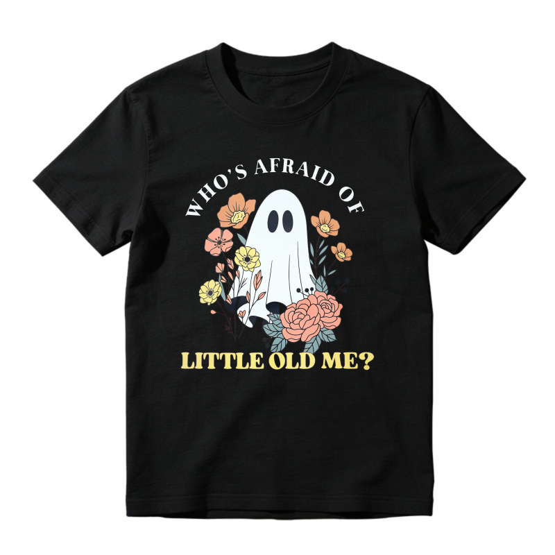 Whos Afraid Of Little Old Me Ghost And Floral Design Unisex Classic T Shirt