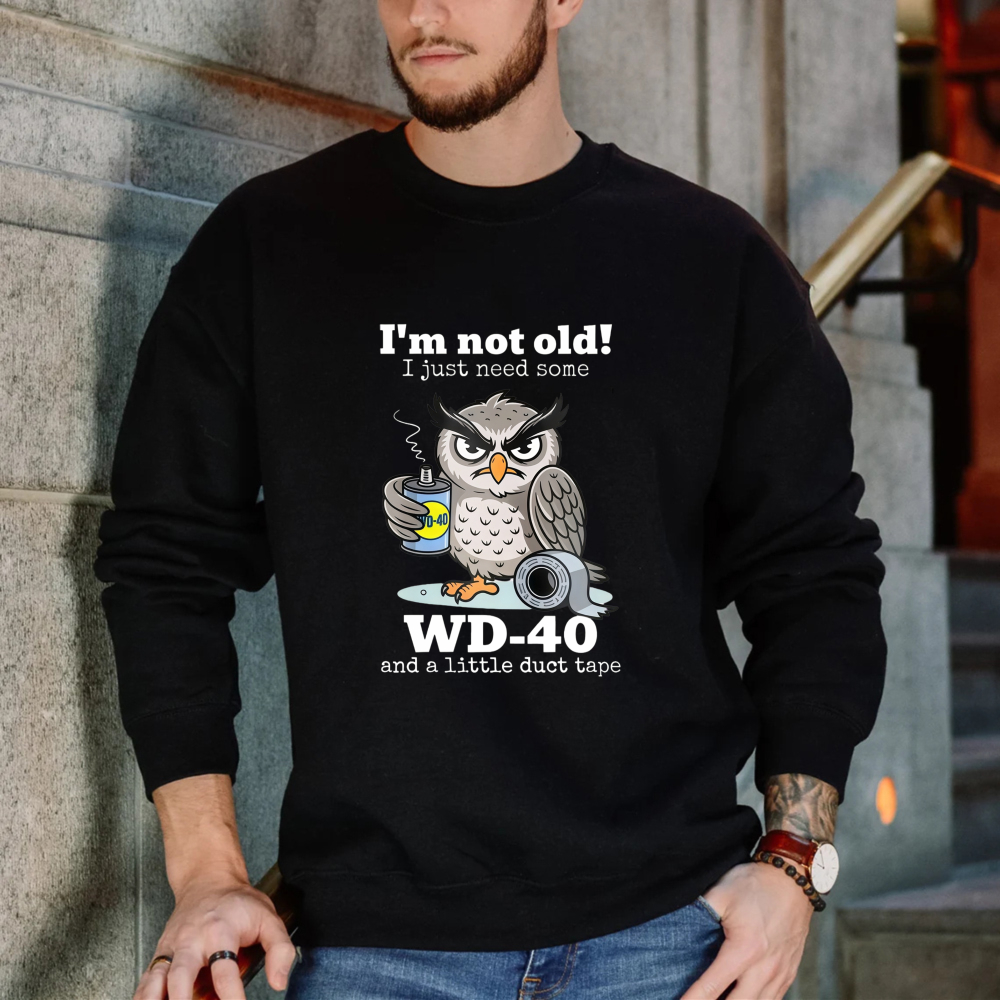 Owl With Wd 40 And Duct Tape I M Not Old I Just Need Some T-shirt