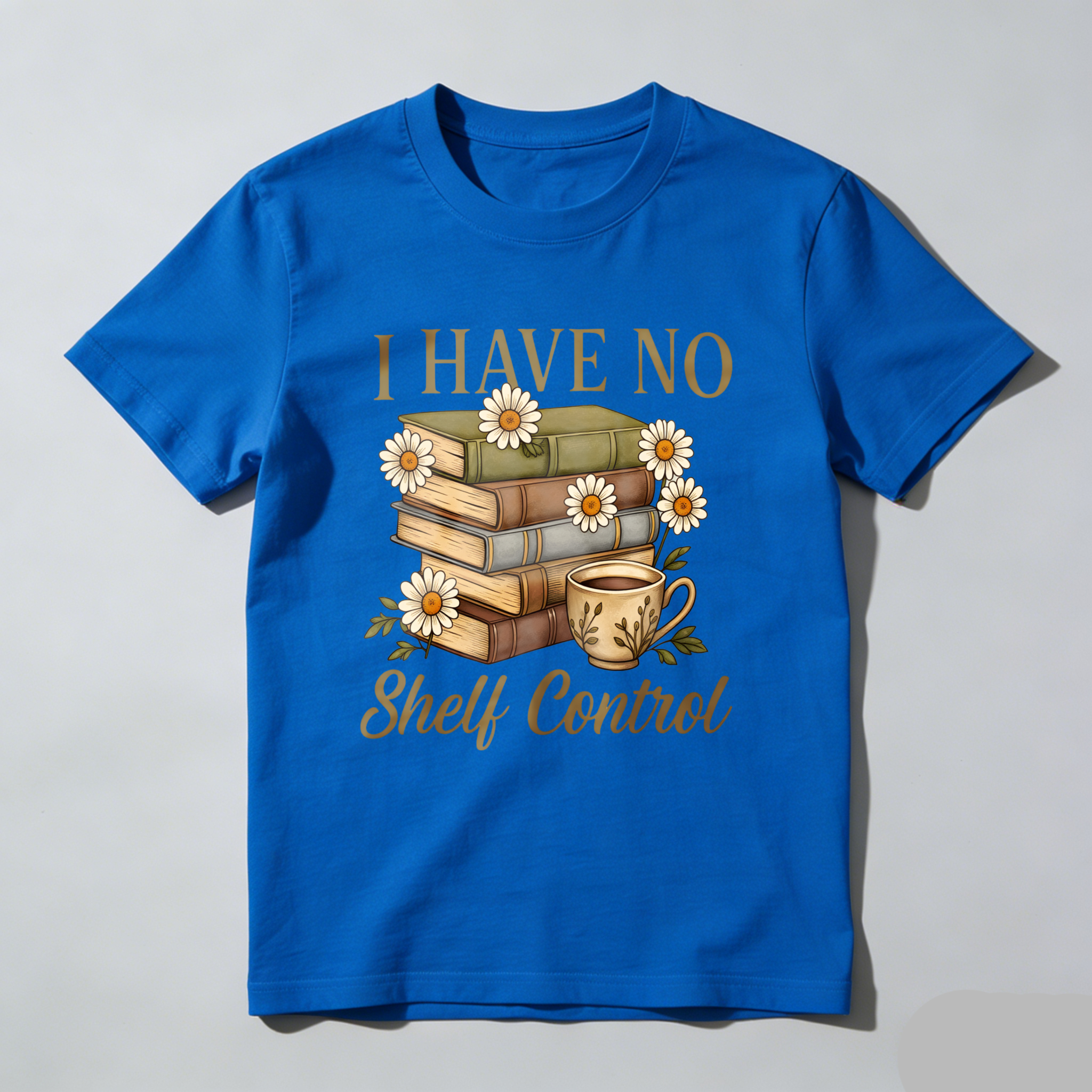 Wardrobecart I Have No Shelf Control Books And Coffee Cup With Daisies Pattern Unisex Classic T-shirt