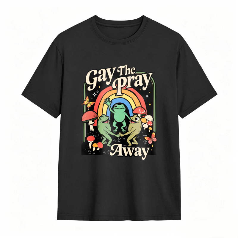 Gay The Pray Away Rainbow Funny Meme Frogs LGBT Pride T-Shirt