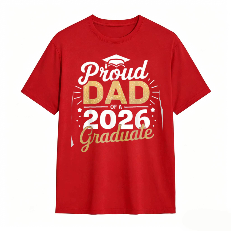 Proud Dad Of A 2026 Graduate tshirt 100% cotton