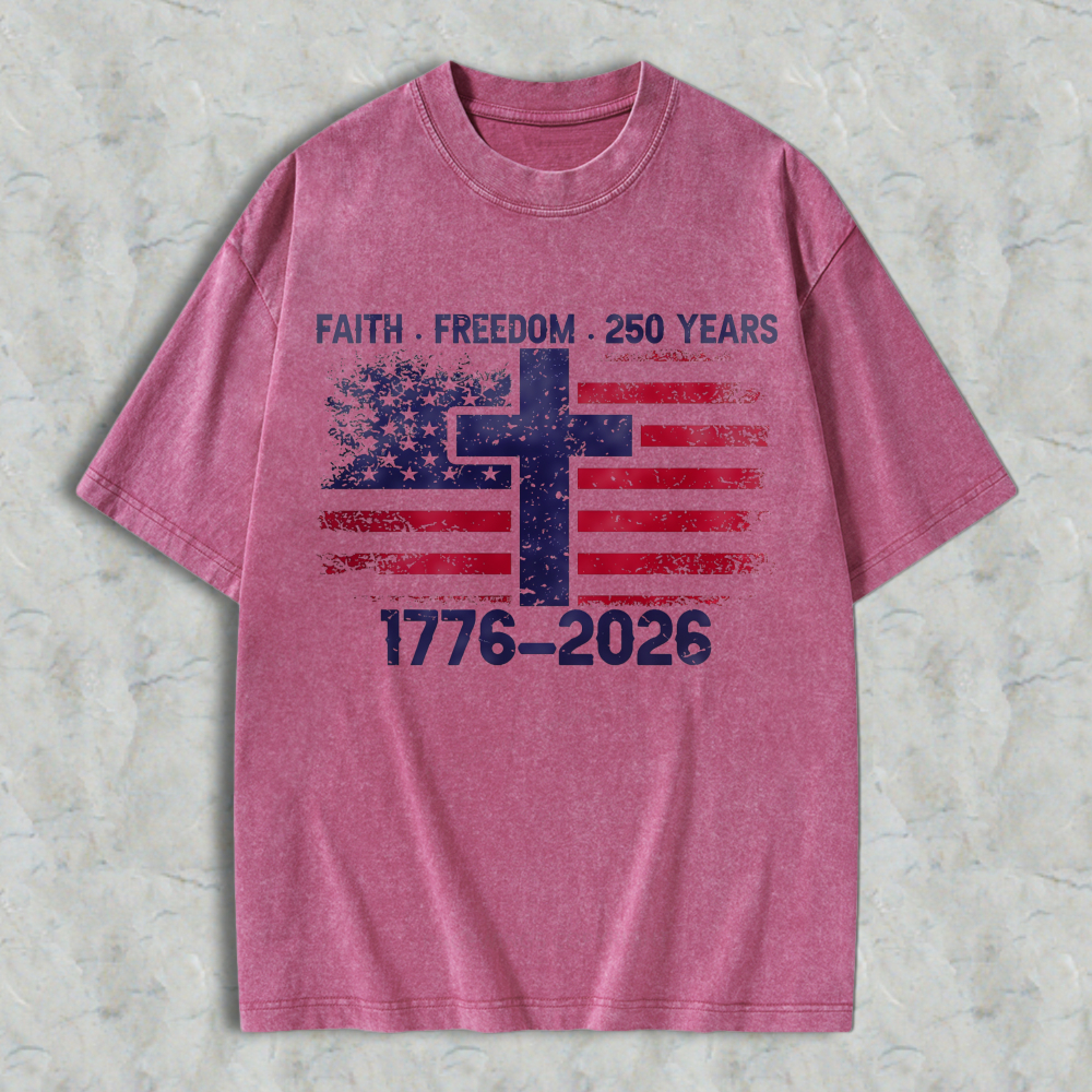Faith Freedom 250 Years American Flag Cross 1776 2026 Washed T-shirt