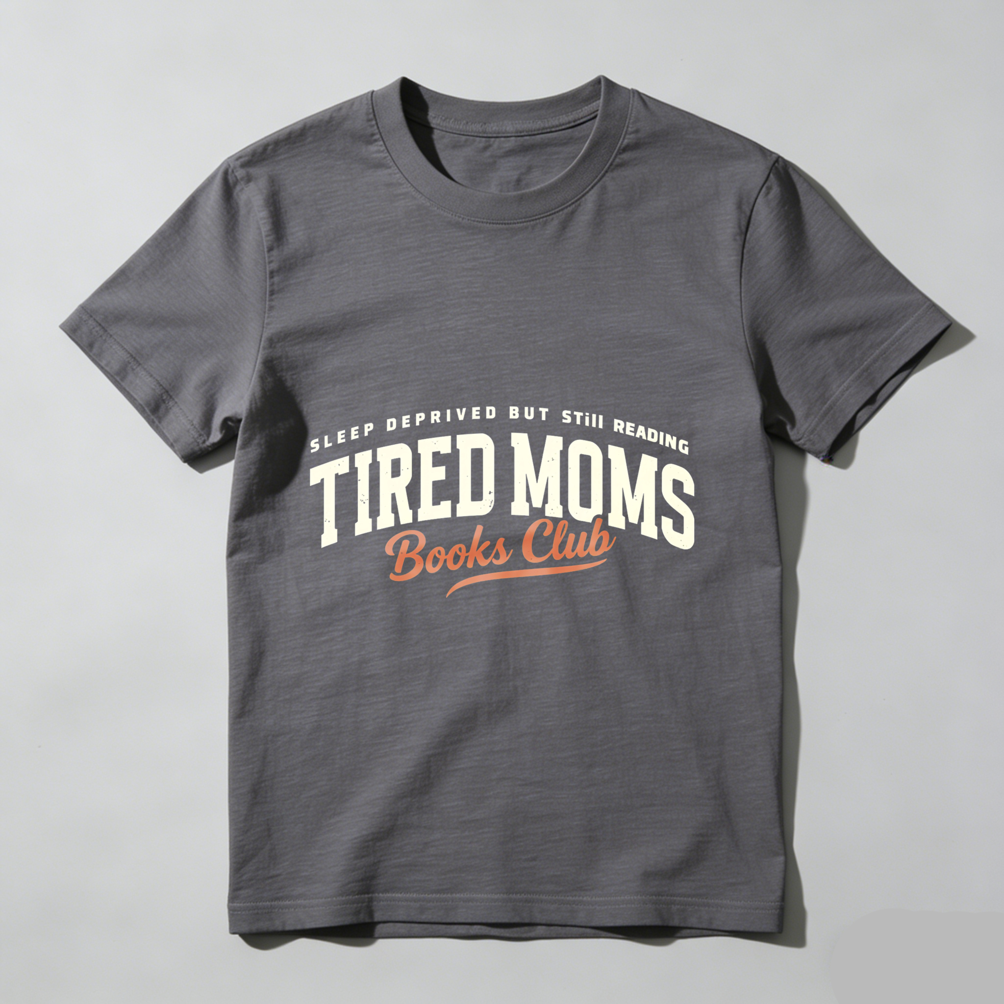 Wardrobecart Sleep Deprived But Still Reading   Tired Moms Books Club Tshirt