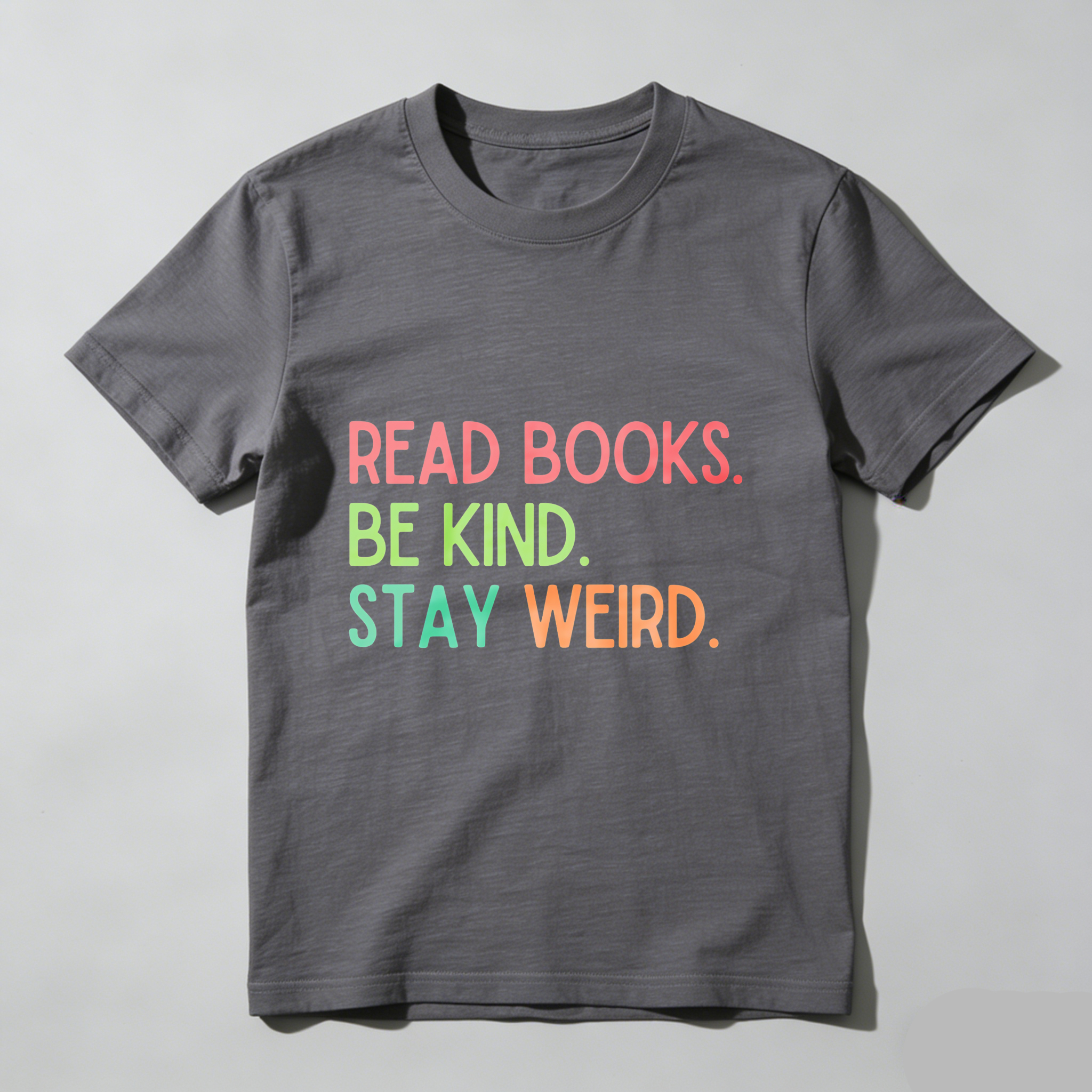 Wardrobecart Read Books Be Kind Stay Weird Tshirt