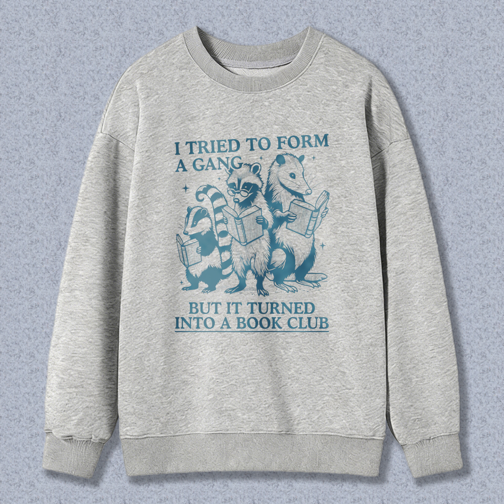 Wardrobecart Raccoon Reading Books I Tried To Form A Gang But It Turned Into A Book Club Unisex Classic Sweatshirt