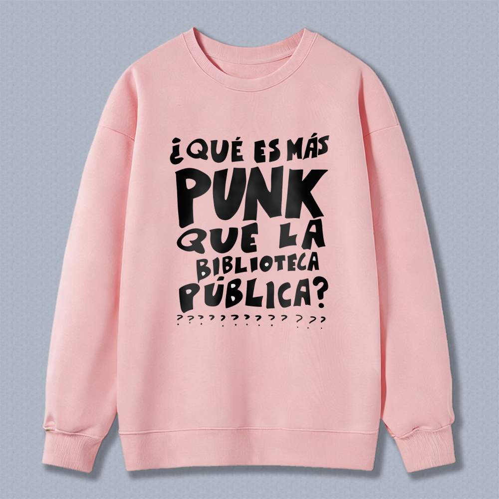 Wardrobecart What Is More Punk Than The Public Library Unisex Classic Sweatshirt