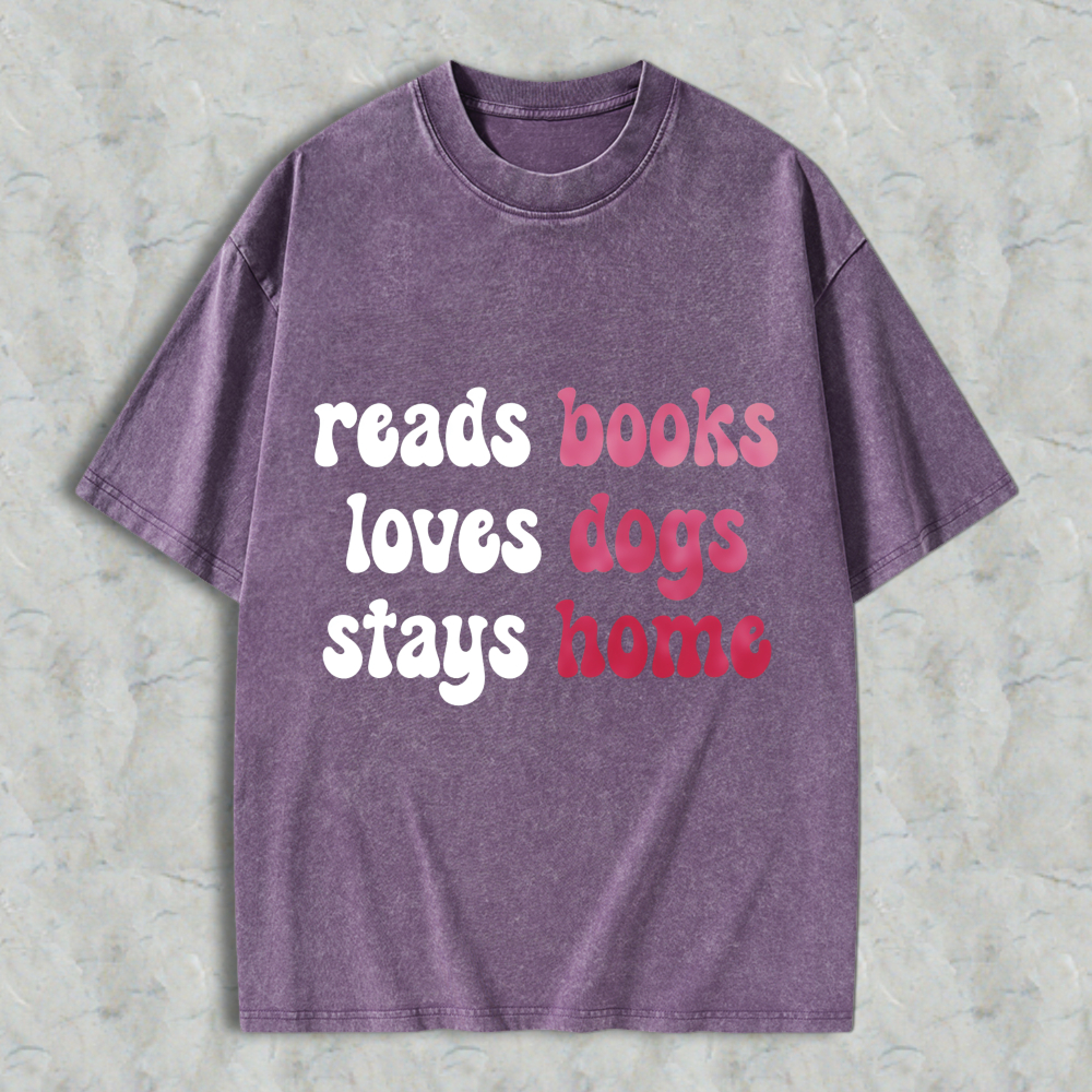 Wardrobecart Reads Books Loves Dogs Stays Home Unisex Washed T-shirt