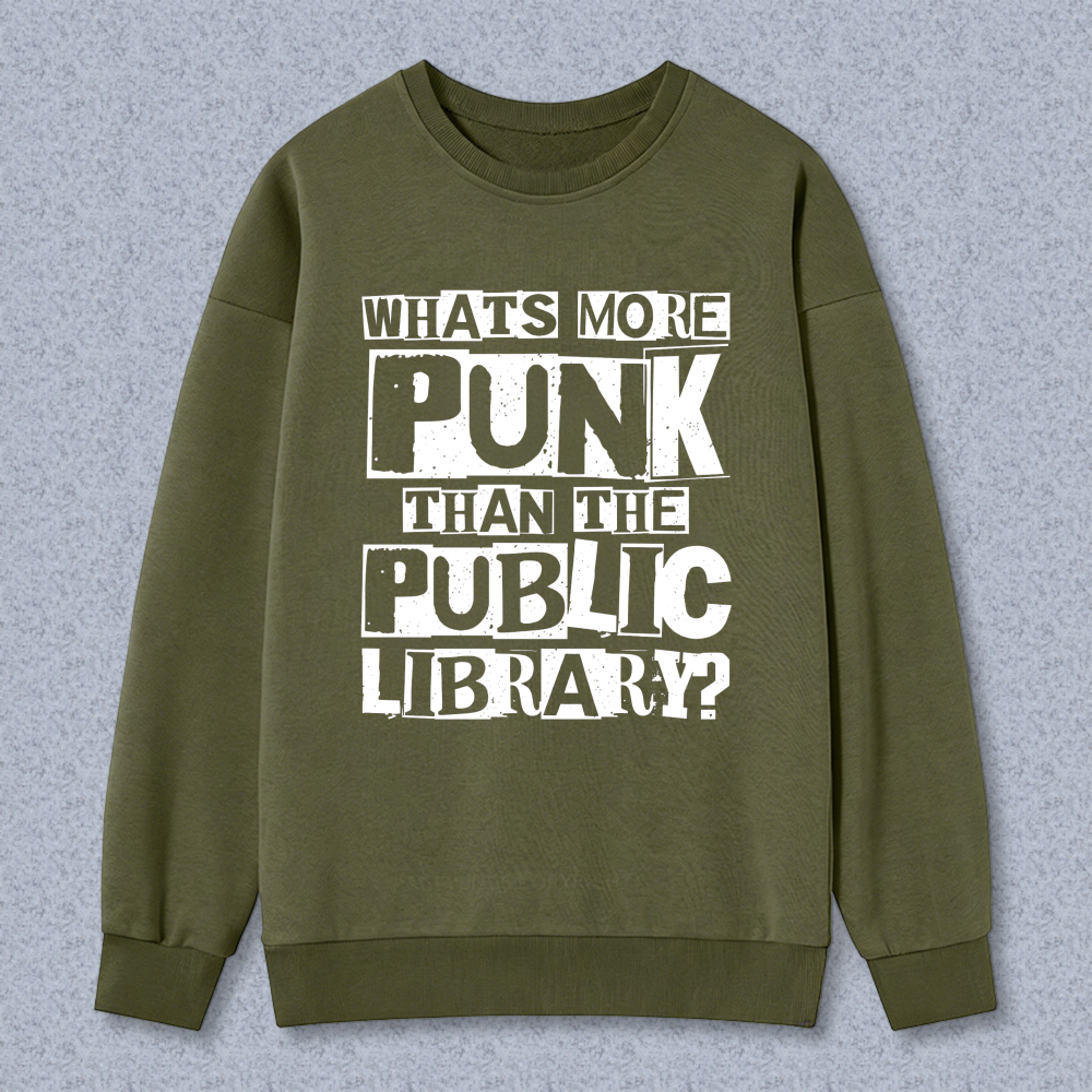 Wardrobecart Whats More Punk Than The Public Library Unisex Classic Sweatshirt