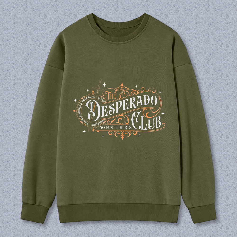 Wardrobecart The Desperado Club So Ten It Hurts Unisex Classic Sweatshirt