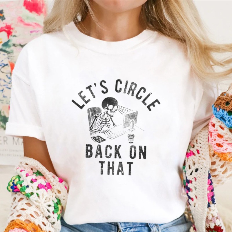 Lets Circle Back On That Skeleton At Computer Funny Office Humor T-shirt