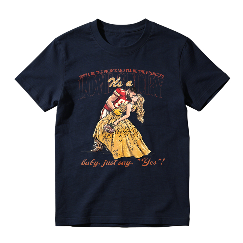 Youll Be The Prince And Ill Be The Princess Its A Love Story Baby Just Say Yes Unisex Classic T-shirt