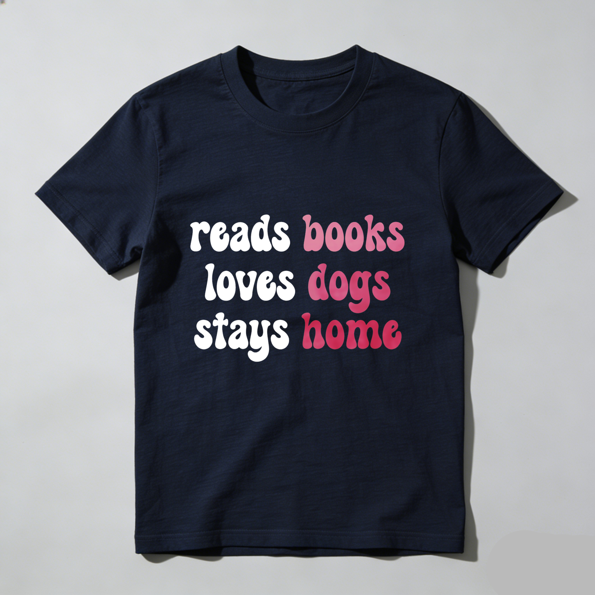 Wardrobecart Reads Books Loves Dogs Stays Home Tshirt
