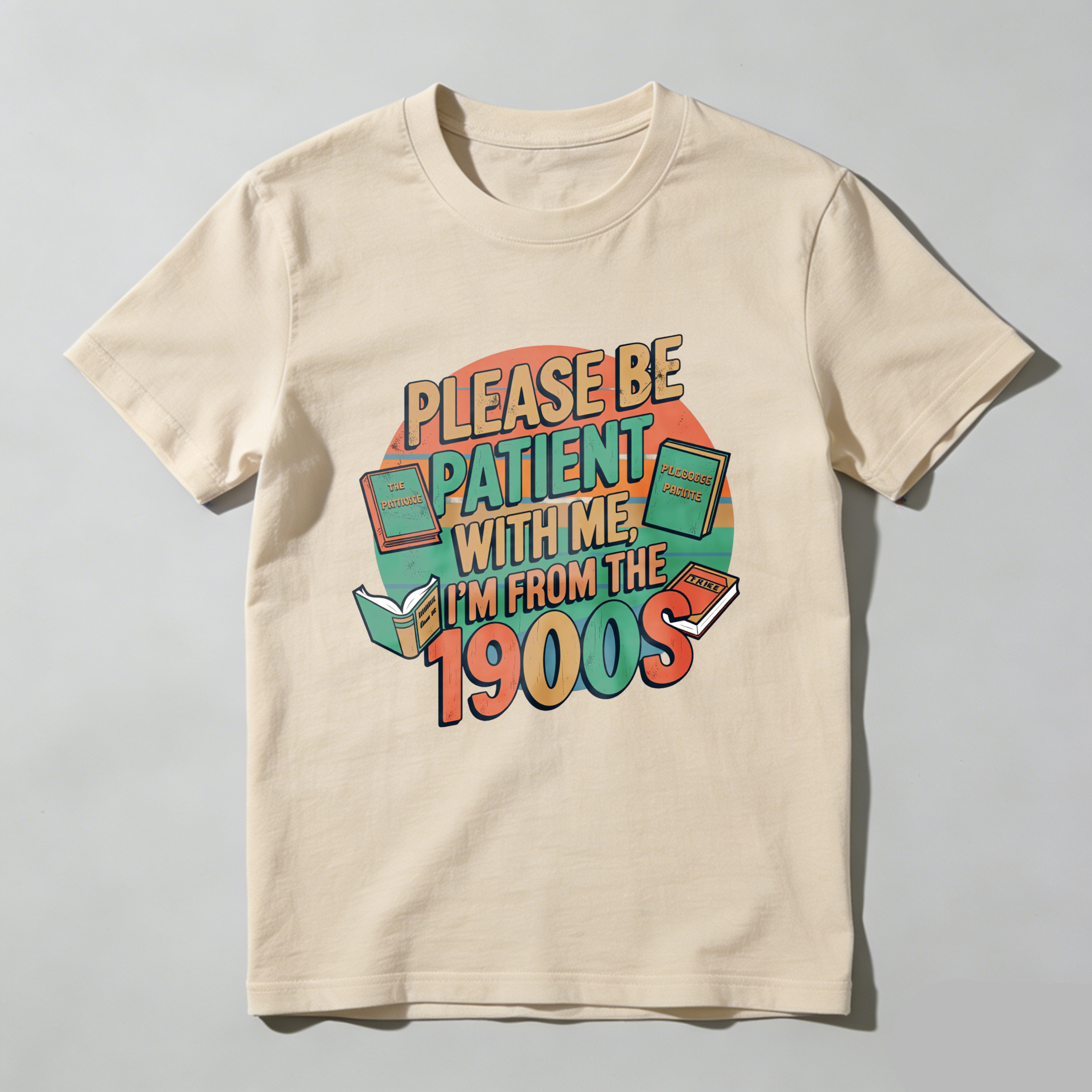 Wardrobecart Please Be Patient With Me I'm From The 1900s Tshirt
