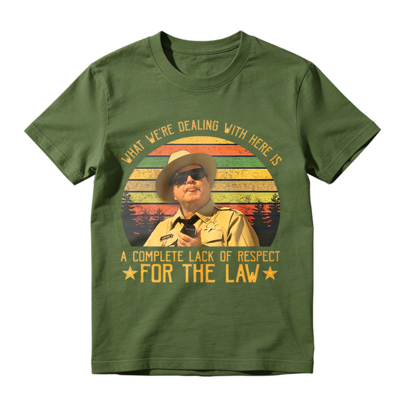 What We Re Dealing With Here Is A Complete Lack Of Respect For The Law Vintage Retro Unisex Classic T-shirt