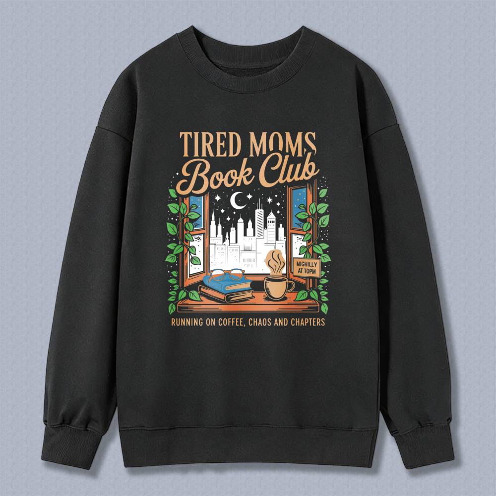 Wardrobecart Tired Moms Book Club Coffee Books And Chapters Window Cityscape Design Unisex Classic Sweatshirt