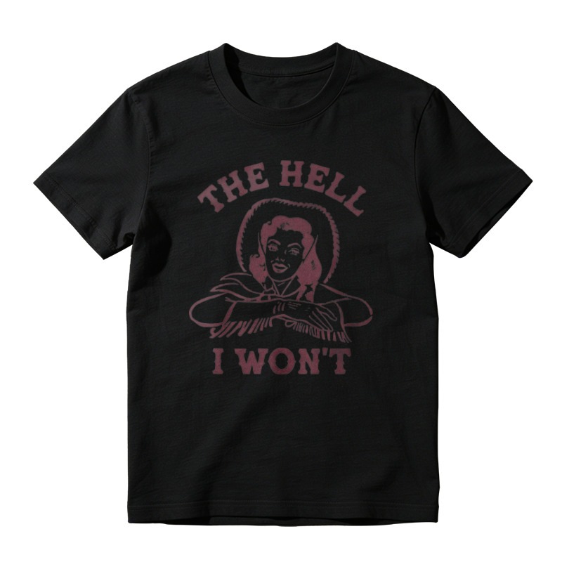 The Hell I Wont Retro Vintage Graphic T-shirt