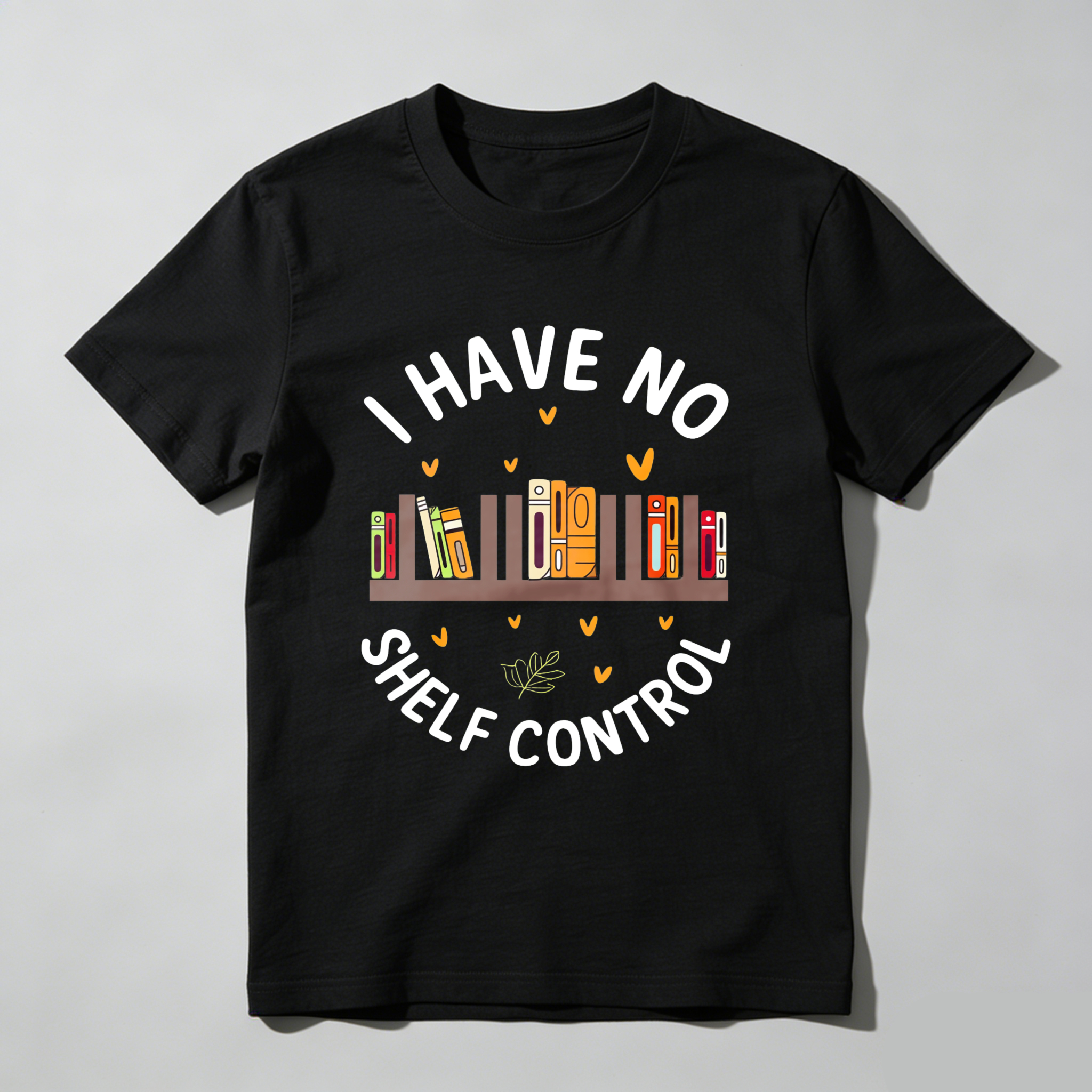 Wardrobecart I Have No Shelf Control Bookshelf Design Unisex Classic T-shirt