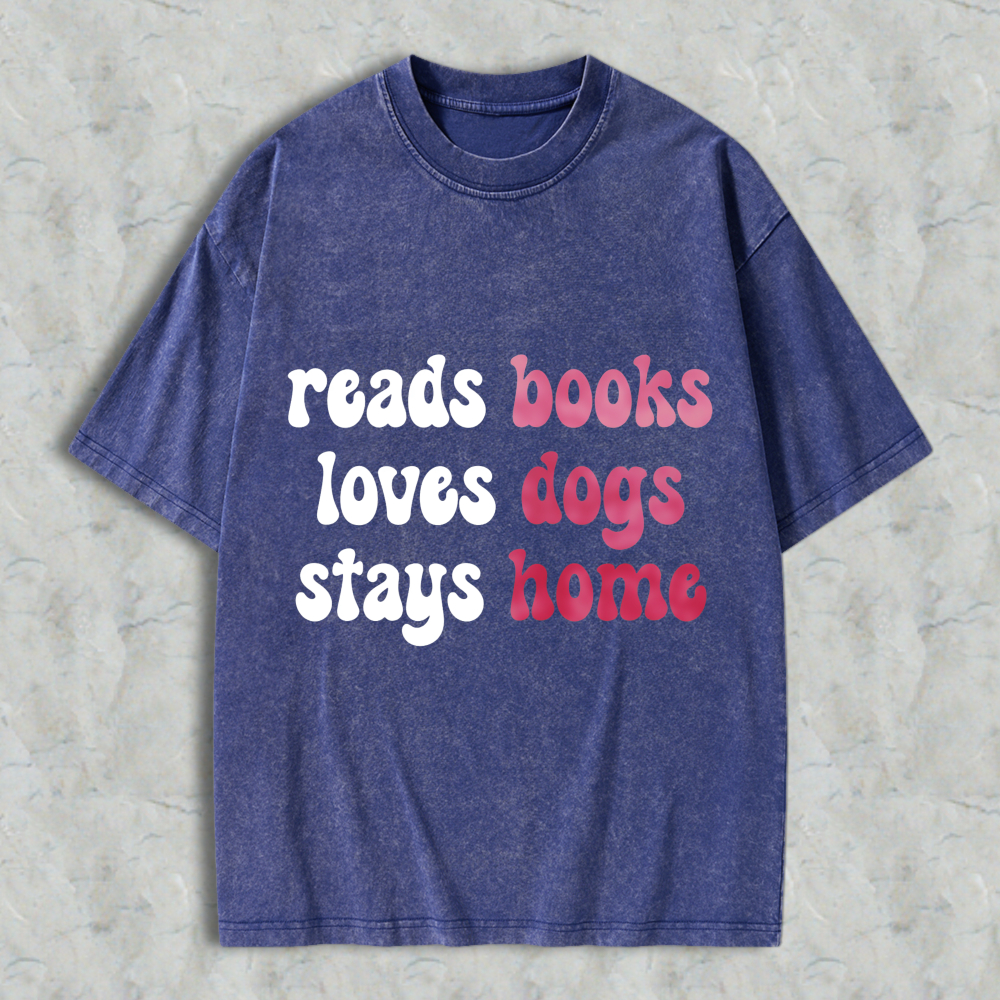 Wardrobecart Reads Books Loves Dogs Stays Home Unisex Washed T-shirt