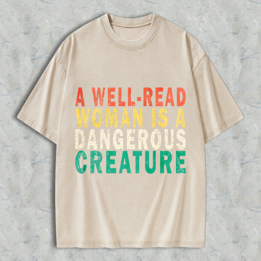 Wardrobecart A Well Read Woman Is A Dangerous Creature Unisex Washed T-shirt