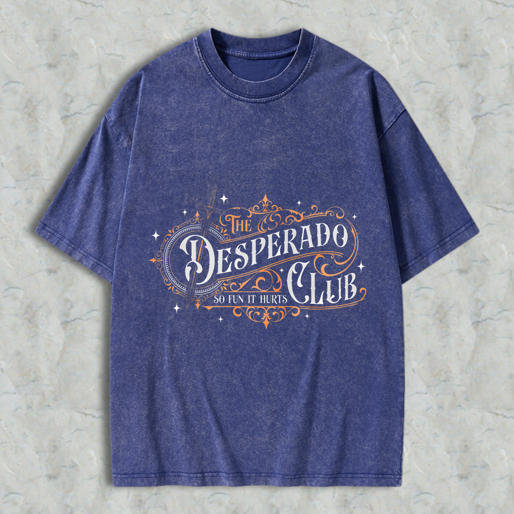 Wardrobecart The Desperado Club So Fun It Hurts Unisex Washed T-shirt