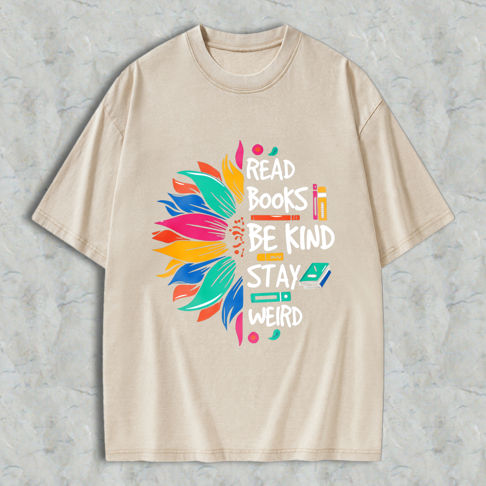 Wardrobecart Colorful Sunflower With Read Books Be Kind Stay Weird Text Unisex Washed T-shirt