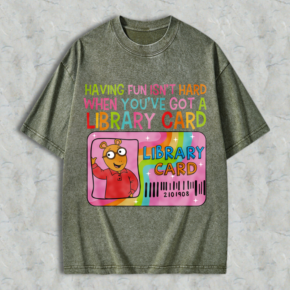 Wardrobecart Having Fun Isn't Hard When You've Got A Library Card With Cartoon Character And Rainbow Design Unisex Washed T-shirt