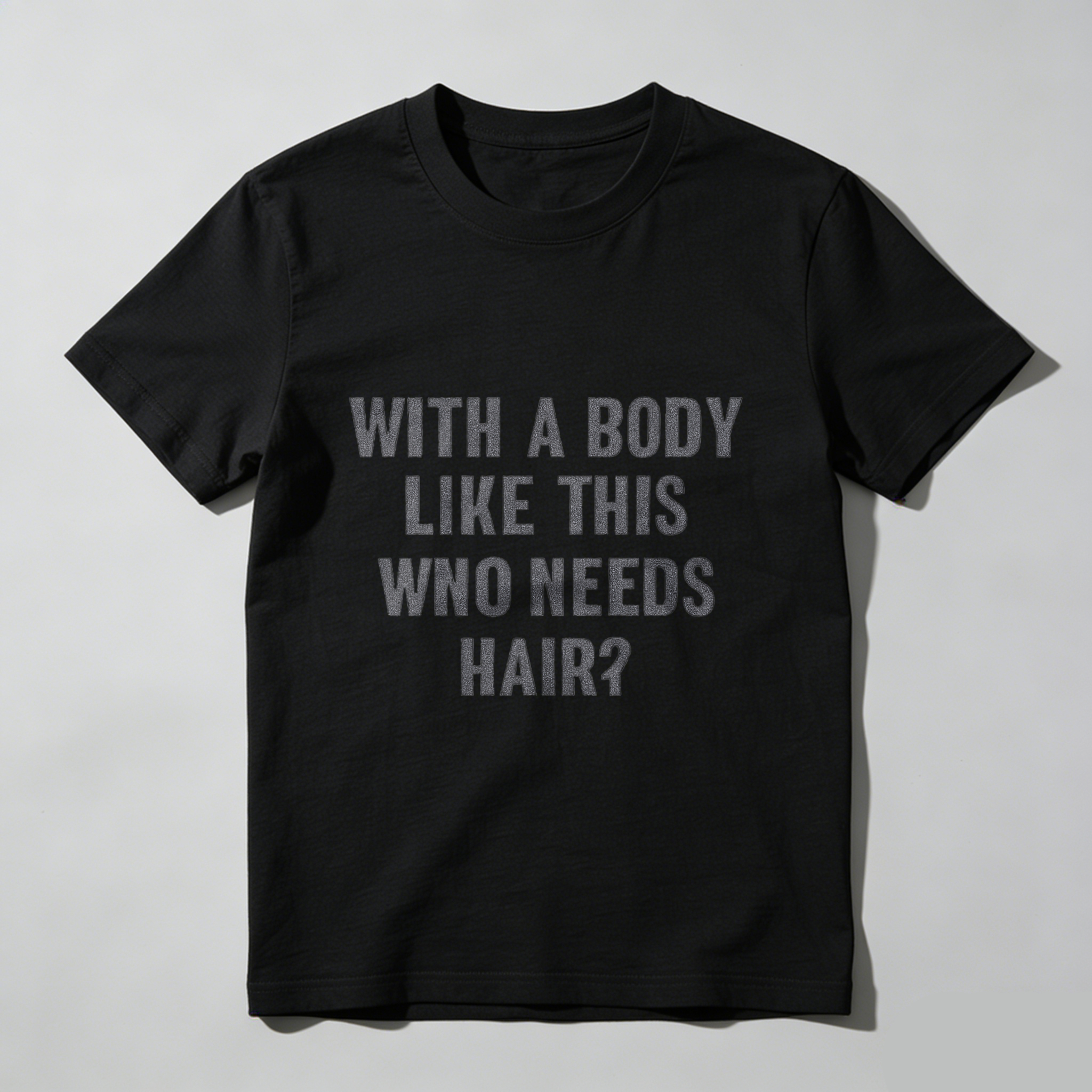 Mens With A Body Like This Who Needs Hair T Shirt Funny Balding Dad Bod Tee Mens Funny T Shirts Cool Vintage Fashion T-Shirt Gift Classic Menswear