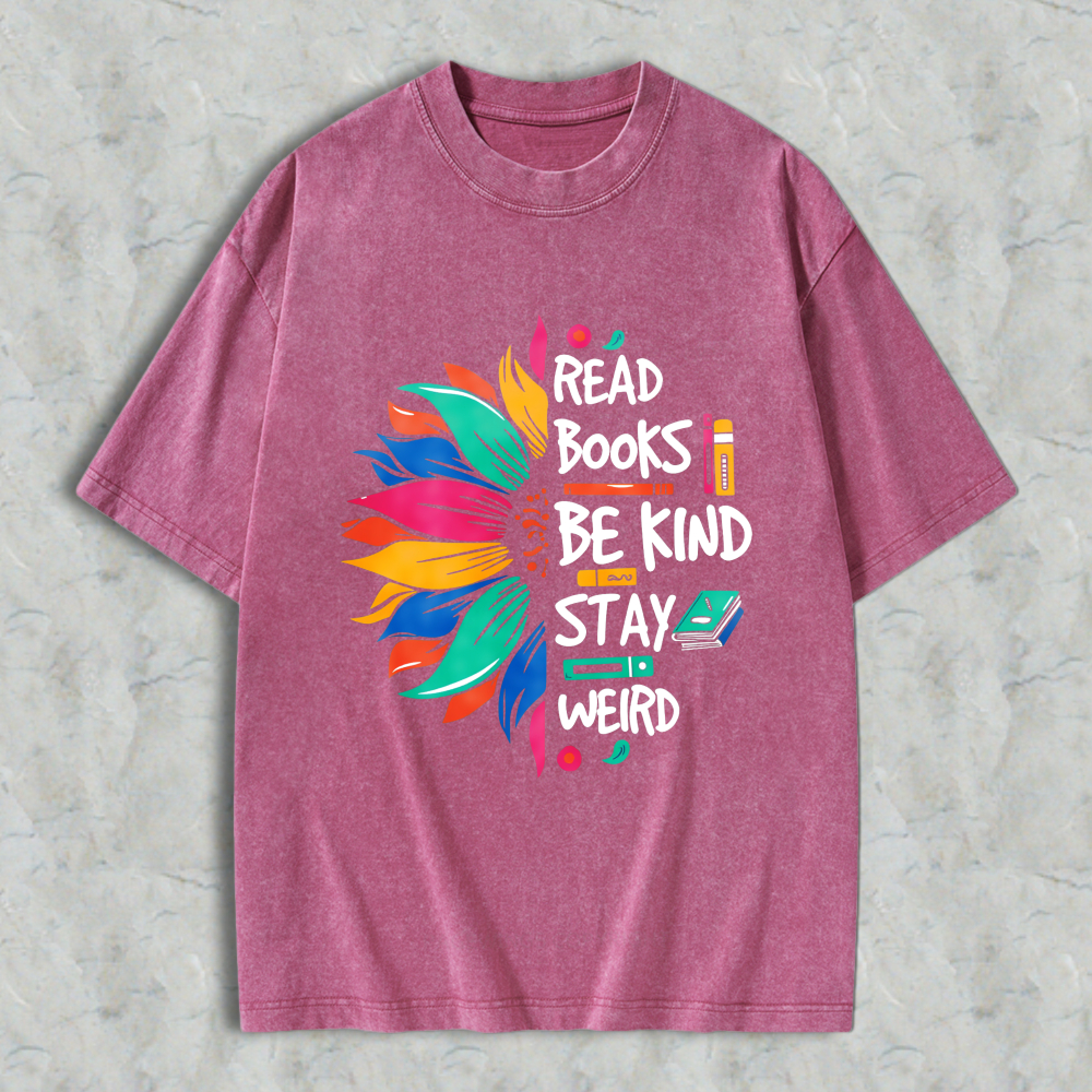 Wardrobecart Colorful Sunflower With Read Books Be Kind Stay Weird Text Unisex Washed T-shirt