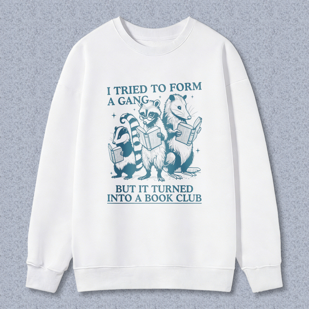 Wardrobecart Raccoon Reading Books I Tried To Form A Gang But It Turned Into A Book Club Unisex Classic Sweatshirt