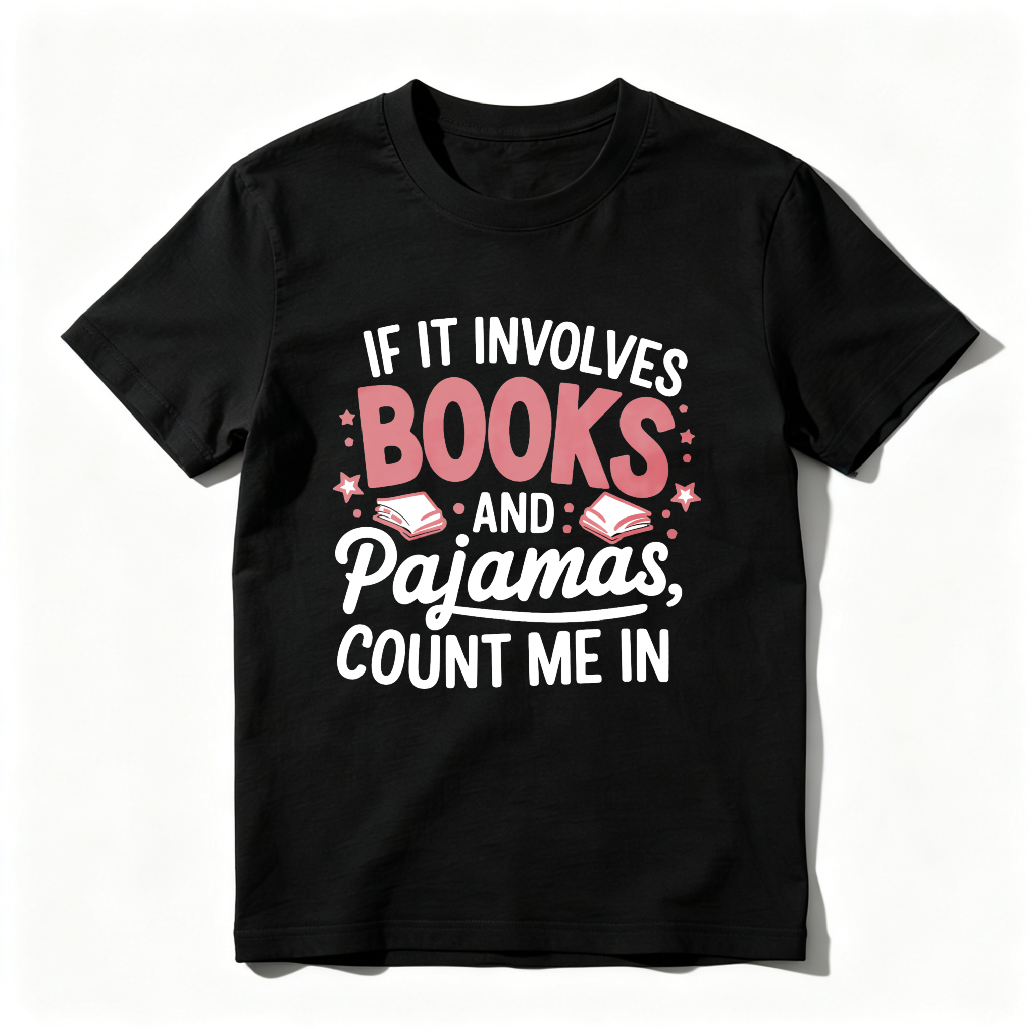 Wardrobecart If It Involves Books And Pajamas Count Me In Tshirt