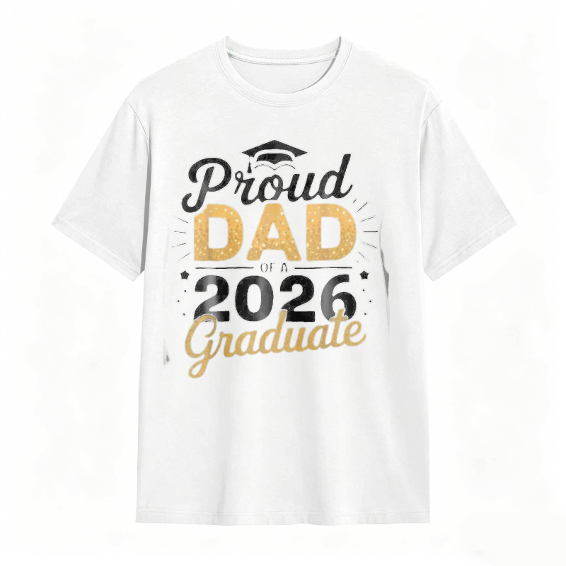 Proud Dad Of A 2026 Graduate tshirt 100% cotton