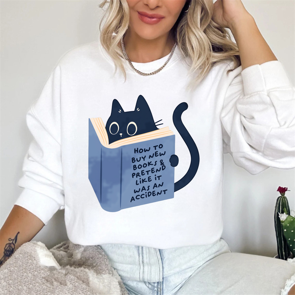 Wardrobecart Cat Reading Book How To Buy New Books And Pretend Like It Was An Accident Unisex Classic Sweatshirt