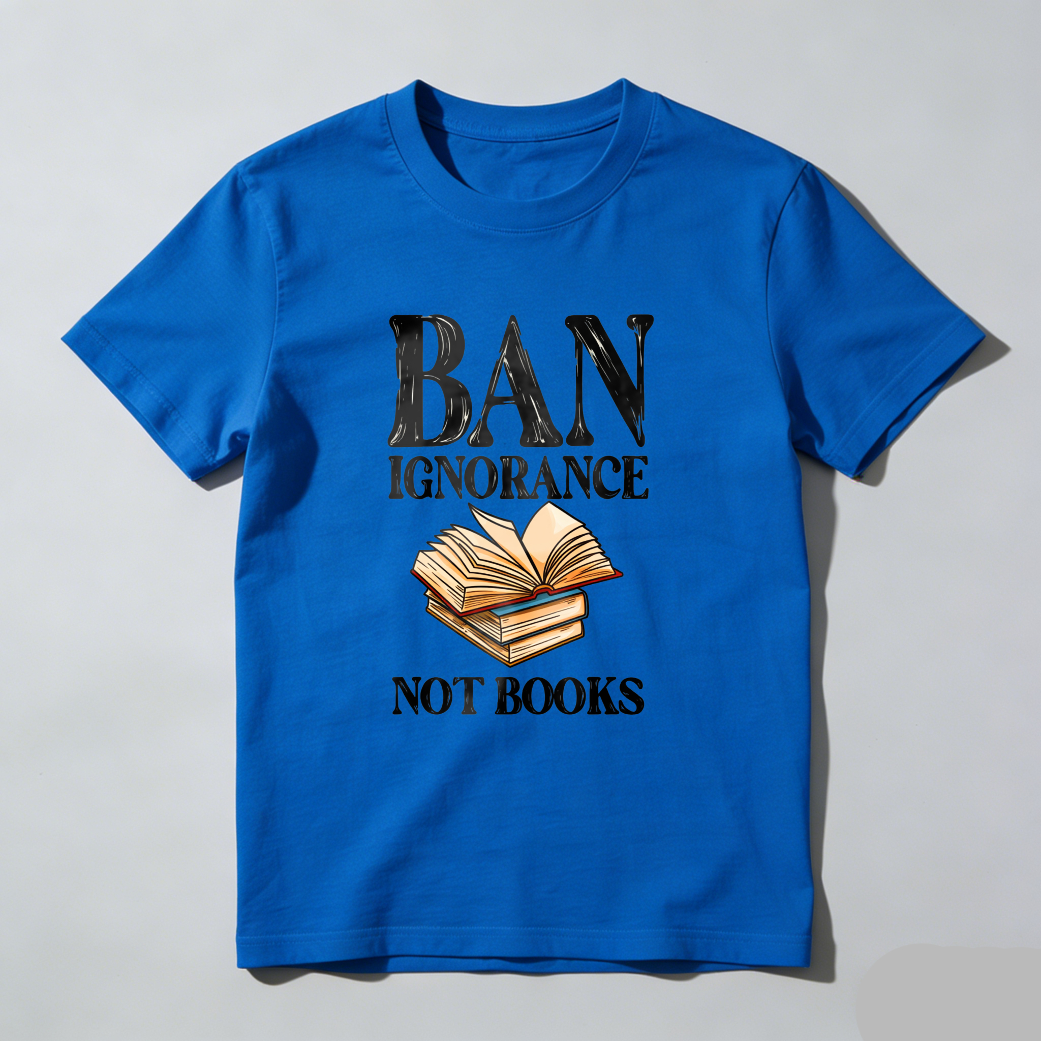 Wardrobecart Ban Ignorance Not Books Tshirt
