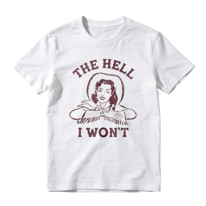 The Hell I Wont Retro Vintage Graphic T-shirt