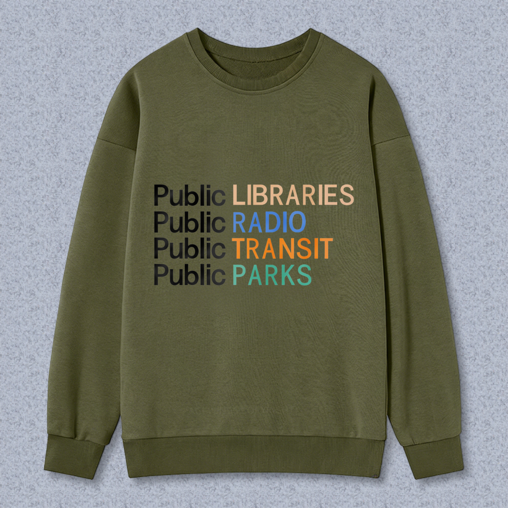Wardrobecart Public Libraries Public Radio Public Transit Public Parks Unisex Classic Sweatshirt