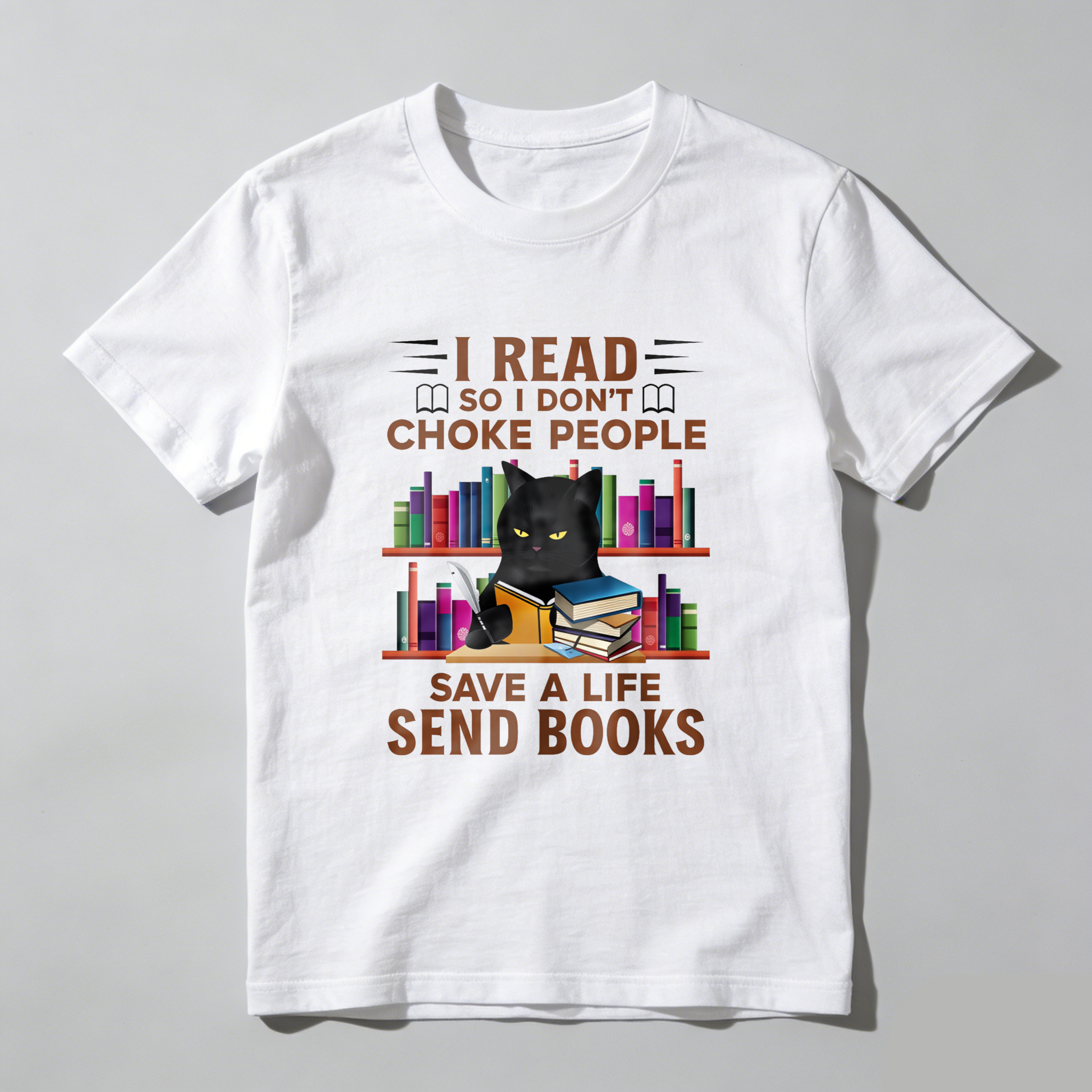 Wardrobecart I Read So I Don't Choke People Save A Life Send Books Tshirt