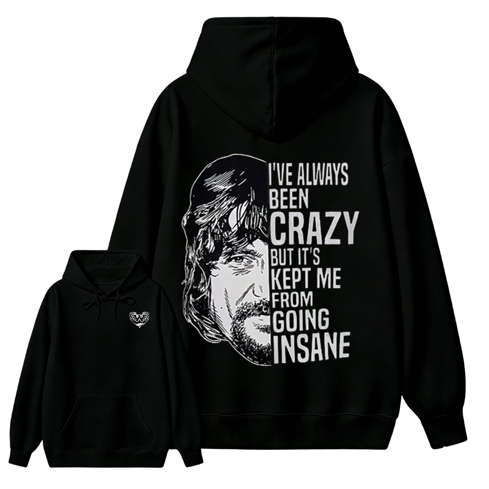 I've Always Been Crazy Funny Graphic Hoodie