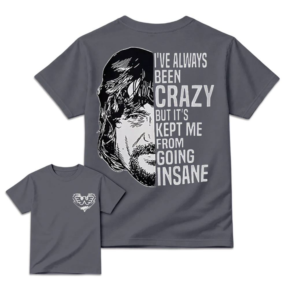I've Always Been Crazy Funny Graphic T-Shirt