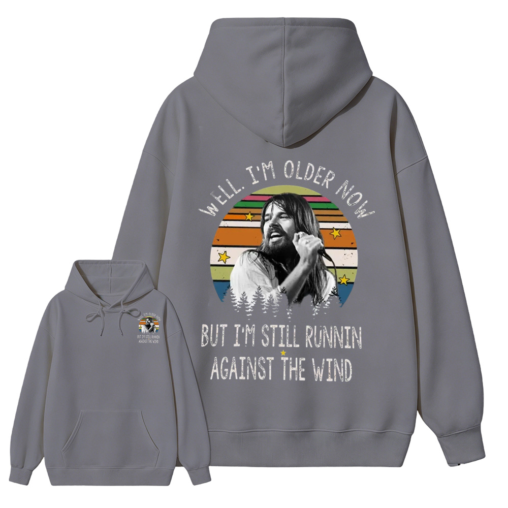 Well I'm Older Now But I'm Still Runnin Against The Wind Vintage Rock Quote Hoodie