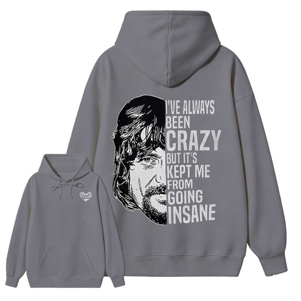 I've Always Been Crazy Funny Graphic Hoodie