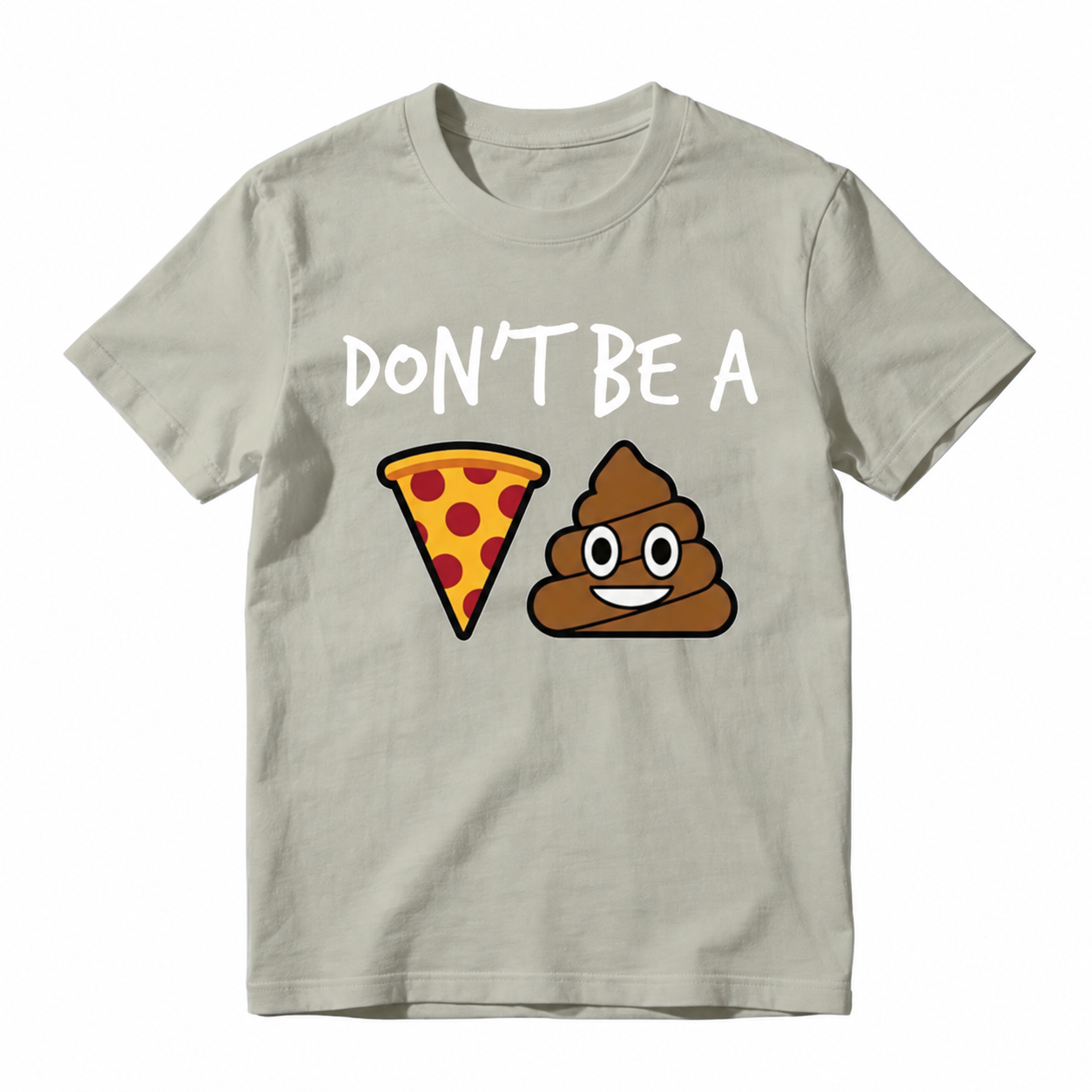"Don't Be a Pizza My Heart" Graphic with Cartoon Pizza & Poop, Funny Pizza Lovers T-Shirt